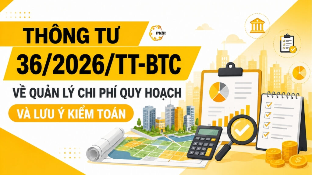 Thông tư 36/2026/TT-BTC về quản lý chi phí quy hoạch và lưu ý kiểm toán