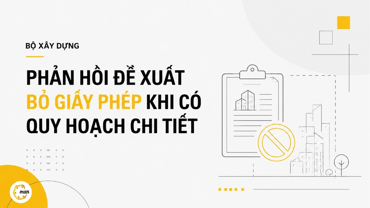 Bộ Xây dựng phản hồi đề xuất bỏ giấy phép khi có quy hoạch chi tiết