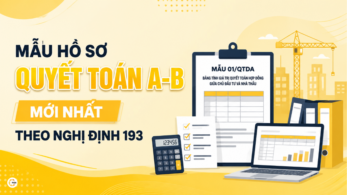 Mẫu hồ sơ quyết toán A-B mới nhất theo Nghị định 193