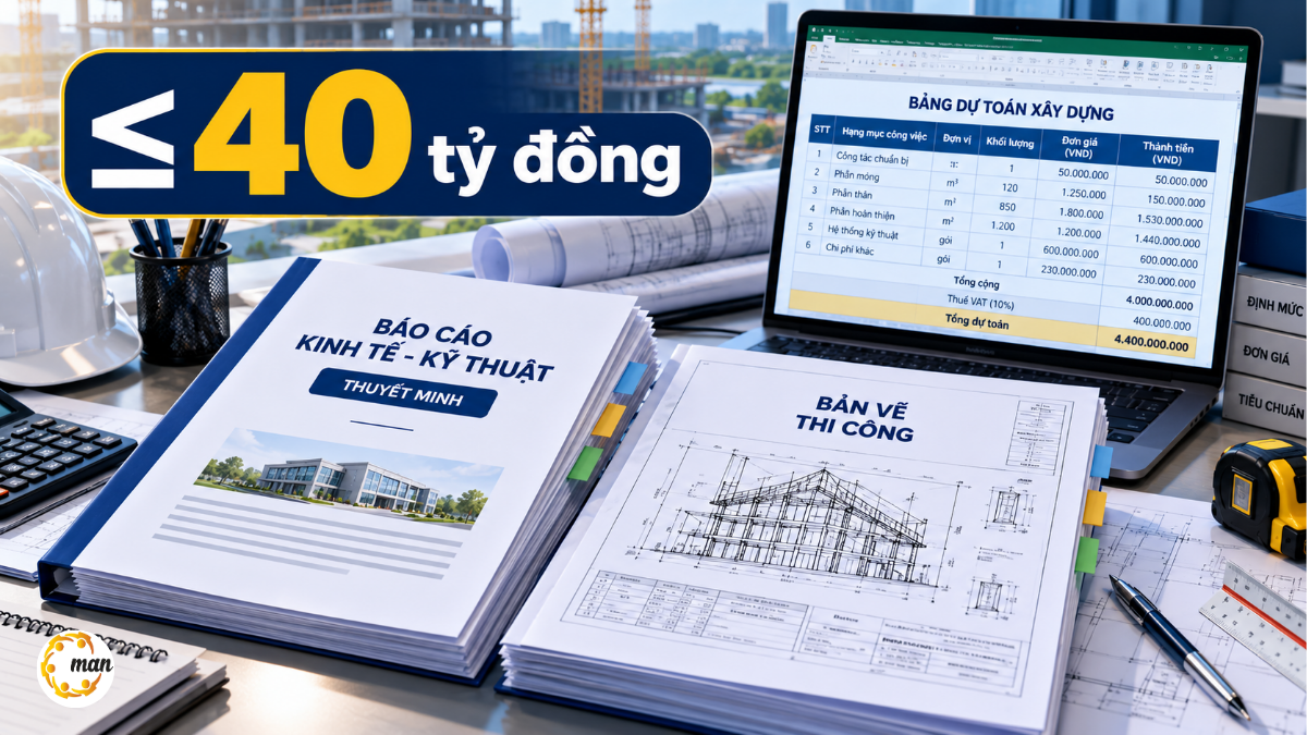Khi nào lập báo cáo kinh tế kỹ thuật theo Luật Xây dựng 2025 và Nghị định 217/2026/NĐ-CP